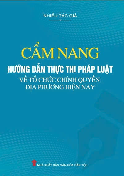 Cẩm nang hướng dẫn thực thi pháp luật về tổ chức chính quyền địa phương hiện nay 